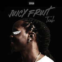 Trab - Juicy Fruit (Explicit)