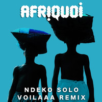 Afriquoi - Ndeko Solo (Voilaaa Remix)