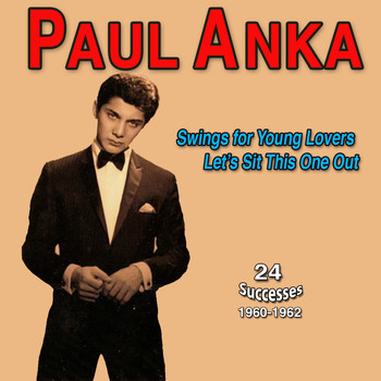 Paul Anka - Paul Anka - Swings for Young Lovers - Let's Sit This One Out (1960-1962)