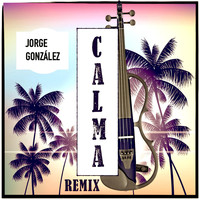 Jorge González - Calma (Remix)