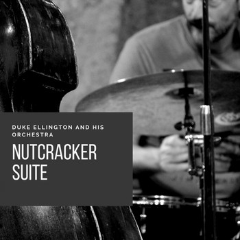 Duke Ellington And His Orchestra - Nutcracker Suite
