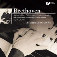 Stephen Kovacevich - Beethoven: Bagatelles, Op. 119, Piano Sonatas Nos. 26 "Les Adieux" & 29 "Hammerklavier"