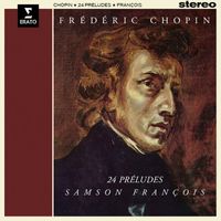 Samson François - Chopin: 24 Préludes, Op. 28