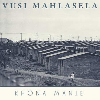 Vusi Mahlasela - Khona manje