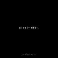 Shock Elias - Je Bent Mooi