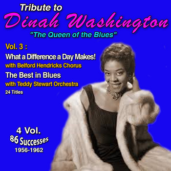 Dinah Washington - Tribute to Dinah Washington "Queen of the Blues" 4 Vol.: (1956-1962) (Vol. 3 : What a Difference a Day Makes! The Best in Blues)