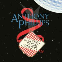Anthony Phillips - The Living Room Concert (Remastered & Expanded)