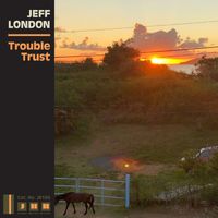 Jeff London - Trouble Trust