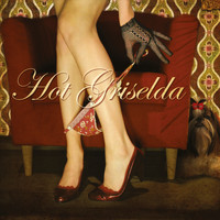 Hot Griselda - Hot Griselda
