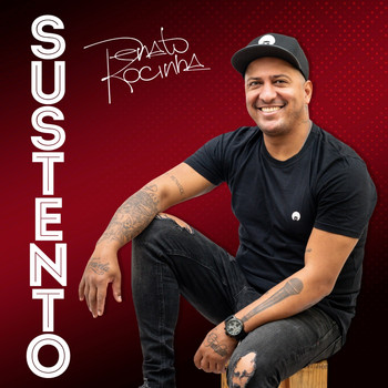 Renato Da Rocinha - Sustento