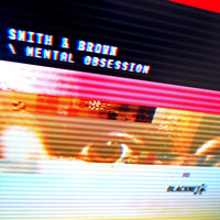 Smith & Brown - Mental Obsession