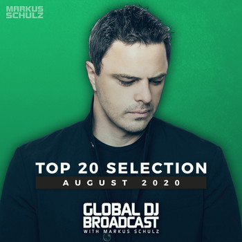 Markus Schulz - Global DJ Broadcast - Top 20 August 2020