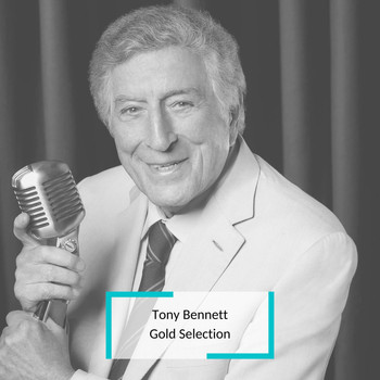 Tony Bennett - Tony Bennett - Gold Selection
