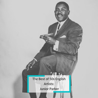 Junior Parker - The Best of 50s English Artists: Junior Parker