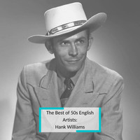 Hank Williams - The Best of 50s English Artists: Hank Williams