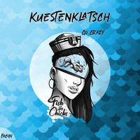 Kuestenklatsch - Go Crazy