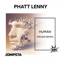 Phatt Lenny - Human (Froidz Remix)