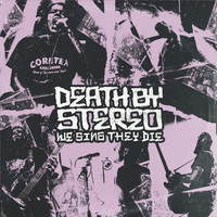 Death By Stereo - We Sing, They Die (Explicit)