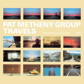 Pat Metheny Group - Travels (Live)