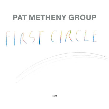 Pat Metheny Group - First Circle