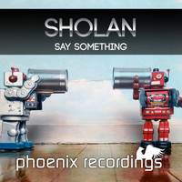 Sholan - Say Something