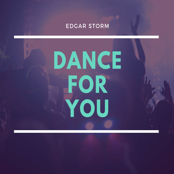 Edgar Storm / - Dance for You