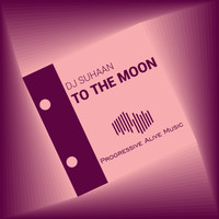 DJ SuhaaN - To the Moon