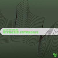 DJCybertsai - Hypnotic Psychosis