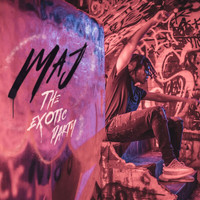 Maj - The Exotic Party (Explicit)