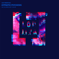 DJCybertsai - Hypnotic Psychosis