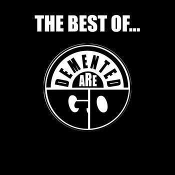Demented Are Go - The Best Of... (2004 Version [Explicit])