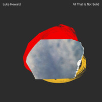 Luke Howard - All That Is Not Solid (Live At Tempo Rubato, Australia / 2020)