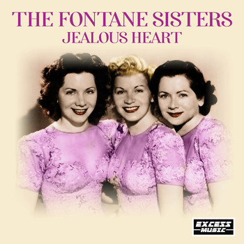 Fontane Sisters - Jealous Heart