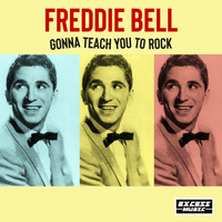 Freddie Bell - Gonna Teach You To Rock