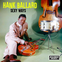 Hank Ballard - Sexy Ways