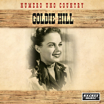 Goldie Hill - Numero Uno Country
