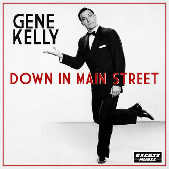Gene Kelly - Down In Main Street