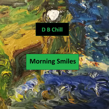 D B Chill - Morning Smiles