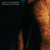Jack Conman - Come Back in the Room