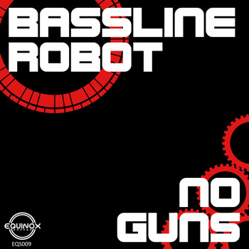 Eko - Bassline Robot / No Guns