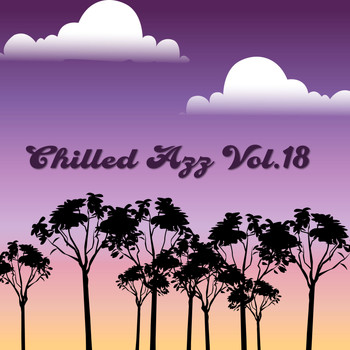 Various Artists - Chilled Azz, Vol. 18