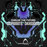 Evolve The Future - Separate Divisions