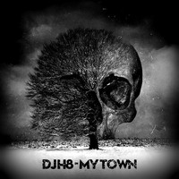 DJ H8 - My Town