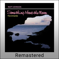 Matt Johnson - Something About the Moon (Remastered)