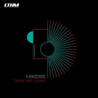 Hikers - Give Me Love