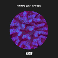 Minimal Cult - Episode
