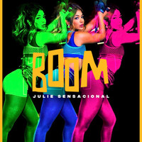 Julie Sensacional - Boom