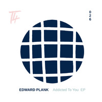 Edward Plank - Addicted to You EP