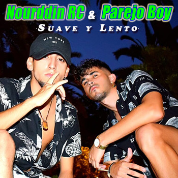 NOURDDIN RC & PAREJO BOY - Suave y Lento (Explicit)