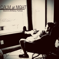 David and Brittany Farkas - Calm at Night
